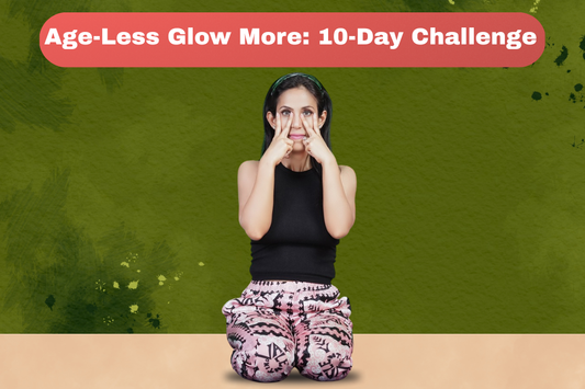 Age-Less Glow More: Your 10-Day Face–Body–Mind Makeover Starts Here