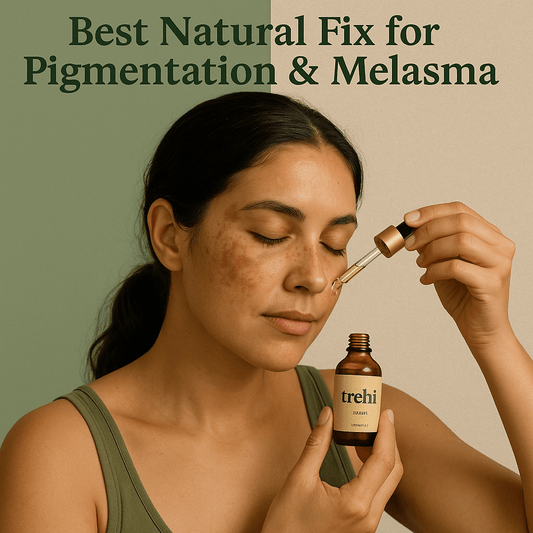Best Natural Fix for Pigmentation & Melasma - Trehi Organics