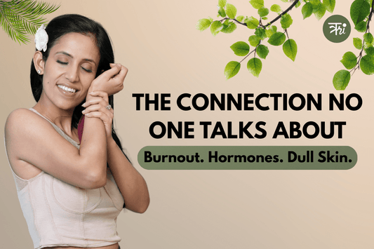 The Hidden Link Between Burnout, Hormonal Imbalance & Dull Skin You Haven’t Been Told - Trehi Organics